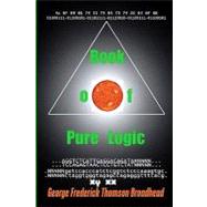 Book of Pure Logic by Broadhead, George Frederick Thomson, 9781453607336