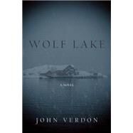 Wolf Lake A Novel by Verdon, John, 9781619027336