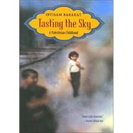 Tasting the Sky A Palestinian Childhood by Barakat, Ibtisam, 9780374357337