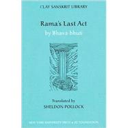 Rama's Last Act by Bhavabhuti; Pollock, Sheldon I., 9780814767337
