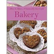 How to Open a Financially Successful Bakery by Fullen, Sharon L., 9780910627337