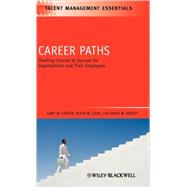 Career Paths Charting Courses to Success for Organizations and Their Employees by Carter, Gary W.; Cook, Kevin W.; Dorsey, David W., 9781405177337