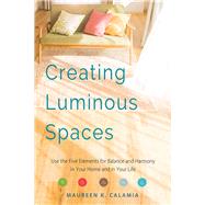 Creating Luminous Spaces by Calamia, Maureen K., 9781573247337