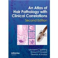 An Atlas of Hair Pathology with Clinical Correlations, Second Edition by Sperling; Leonard C, 9781841847337