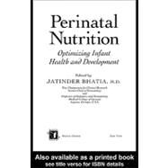 Perinatal Nutrition: Optimizing Infant Health & Development by Bhatia, Jatinder, 9780203997338