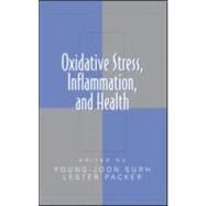 Oxidative Stress,  Inflammation, and Health by Surh; Young-Joon, 9780824727338
