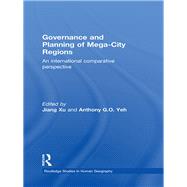 Governance and Planning of Mega-City Regions: An International Comparative Perspective by Xu,Jiang;Xu,Jiang, 9781138867338
