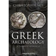 Greek Archaeology A Thematic Approach by Mee, Christopher, 9781405167338