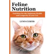 Feline Nutrition by Curtis, Lynn, 9781461057338
