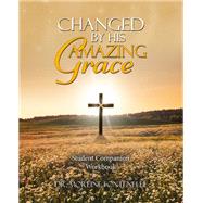 Changed By His Amazing Grace by Dr. Moreine Fontenelle, 9798385047338