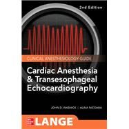 Cardiac Anesthesia and Transesophageal Echocardiography by Wasnick, John; Hillel, Zak; Nicoara, Alina, 9780071847339