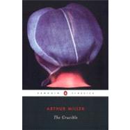 The Crucible: A Play in Four Acts by Miller, Arthur; Bigsby, Christopher, 9780142437339