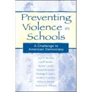 Preventing Violence in Schools : A Challenge to American Democracy by Burstyn, Joan N.; Bender, Geoff; Casella, Ronnie; Gordon, Howard W., 9780805837339