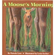 A Moose's Morning by Love, Pamela, 9780892727339