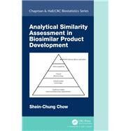 Analytical Similarity Assessment in Biosimilar Product Development by Chow, Shein-Chung, 9781138307339