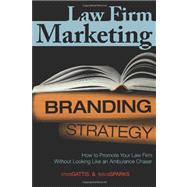 Law Firm Marketing by Gattis, Chris; Sparks, Felica, 9781468147339