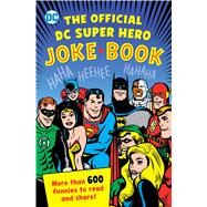 The Official Dc Super Hero Joke Book by Robin, Michael; Parvis, Sarah; Smith, Noah, 9781941367339