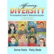 Affirming Diversity The Sociopolitical Context of Multicultural Education by Nieto, Sonia; Bode, Patty, 9780131367340