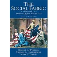 The Social Fabric, Volume I: American Life from 1607 to 1877, 11th ed. by Wheeler, Robert A.; Hartshorne, Thomas L.; Tebeau, Mark T., 9780205617340