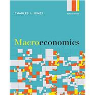 Macroeconomics (Fifth Edition) by Jones, Charles I., 9780393417340