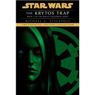 The Krytos Trap: Star Wars Legends (Rogue Squadron) by Stackpole, Michael A., 9780593497340