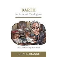 Barth for Armchair Theologians by Franke, John R., 9780664227340