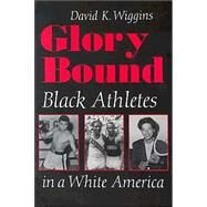 Glory Bound by Wiggins, David K., 9780815627340