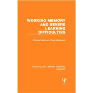 Working Memory and Severe Learning Difficulties (PLE: Memory) by Hulme; Charles, 9781138987340