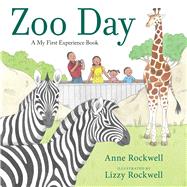 Zoo Day by Rockwell, Anne; Rockwell, Lizzy, 9781481427340