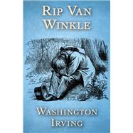 Rip Van Winkle by Washington Irving, 9781504047340