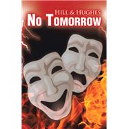 No Tomorrow by Hughes, Hill, 9781728337340