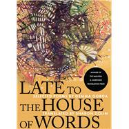 Late to the House of Words Selected Poems of Gemma Gorga by Dolin, Sharon; Gorga, Gemma, 9781947817340