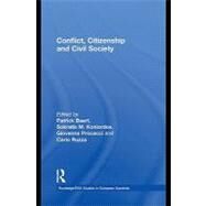 Conflict, Citizenship and Civil Society by Baert, Partick; Koniordos, Sokratis M.; Procacci, Giovanna; Ruzza, Carlo, 9780203867341