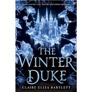 The Winter Duke by Bartlett, Claire Eliza, 9780316417341