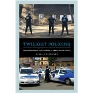 Twilight Policing by Diphoorn, Tessa G., 9780520287341
