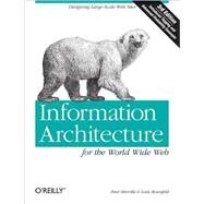 Information Architecture for the World Wide Web by Morville, Peter, 9780596527341