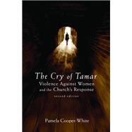 The Cry of Tamar: Violence Against Women and the Church's Response by Cooper-White, Pamela, 9780800697341