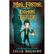 Mel Foster and the Demon Butler by Golding, Julia, 9781405277341