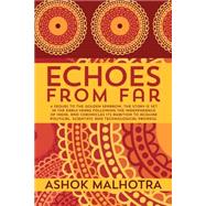 Echoes from Far by Malhotra, Ashok, 9781499717341