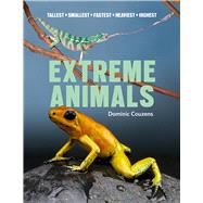 Extreme Animals Tallest Smallest Fastest Heaviest Highest by Couzens, Dominic, 9781921517341
