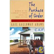 The Purchase of Order: Stories by Adams, Gail Galloway, 9780820317342