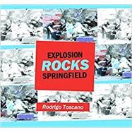 Explosion Rocks Springfield by Toscano, Rodrigo, 9780986437342