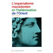 L'Imprialisme macdonien et l'hellnisation orientale by Pierre Jouguet, 9782226047342
