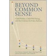 Beyond Common Sense: Child Welfare, Child Well-Being, and the Evidence for Policy Reform by Landsverk,John, 9780202307343