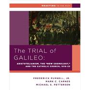The Trial of Galileo by Petterson, Michael S.; Purnell, Frederick, Jr.; Carnes, Mark C., 9780393937343