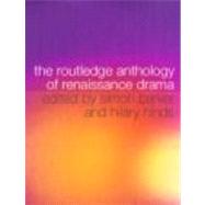 The Routledge Anthology of Renaissance Drama by Barker,Simon;Barker,Simon, 9780415187343