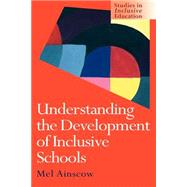 Understanding the Development of Inclusive Schools by Ainscow,Mel, 9780750707343