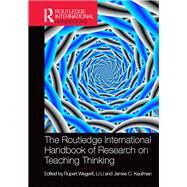 The Routledge International Handbook of Research on Teaching Thinking by Wegerif; Rupert, 9781138577343