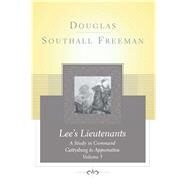 Lees Lieutenants Volume 3 A Study in Command, Gettysburg to Appomattox by Freeman, Douglas Southall, 9781451627343
