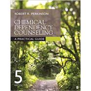Chemical Dependency Counseling by Perkinson, Robert R., 9781506307343